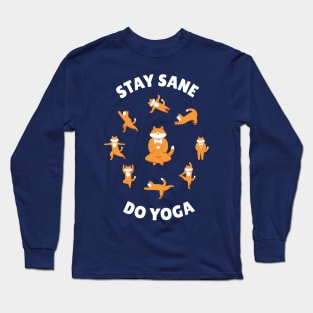 Yoga Pose Cat: Stay Sane, Do Yoga Long Sleeve T-Shirt